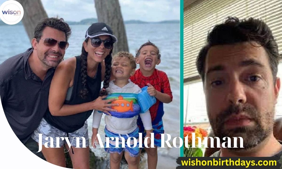 Jaryn Arnold Rothman A Comprehensive Guide To Her Life and Legacy