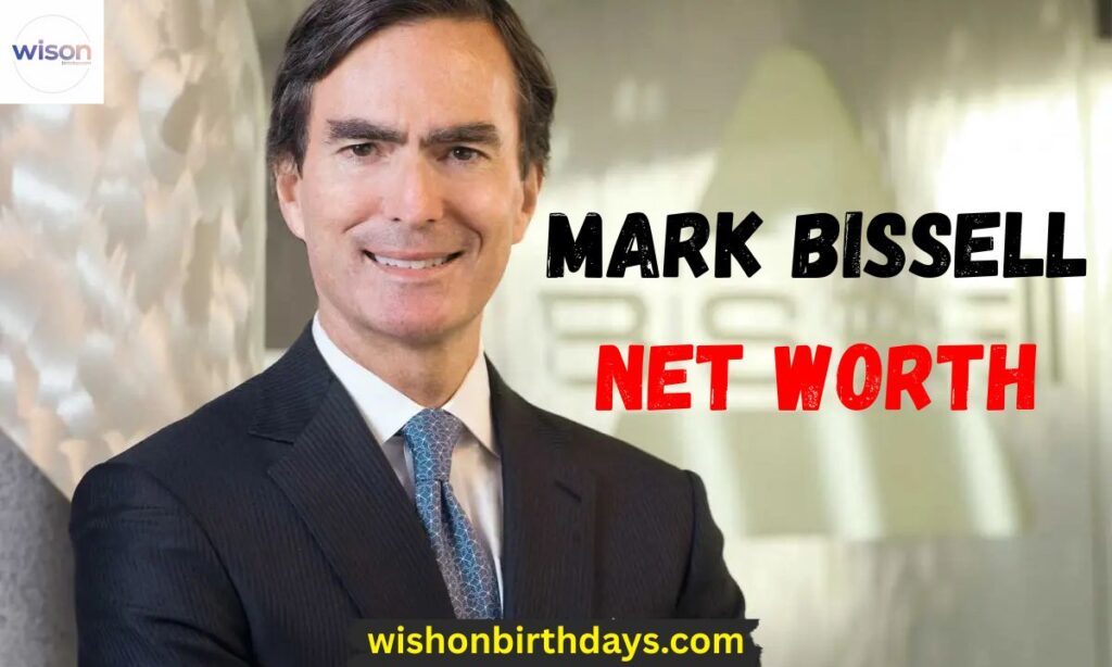 Mark Bissell Net Worth