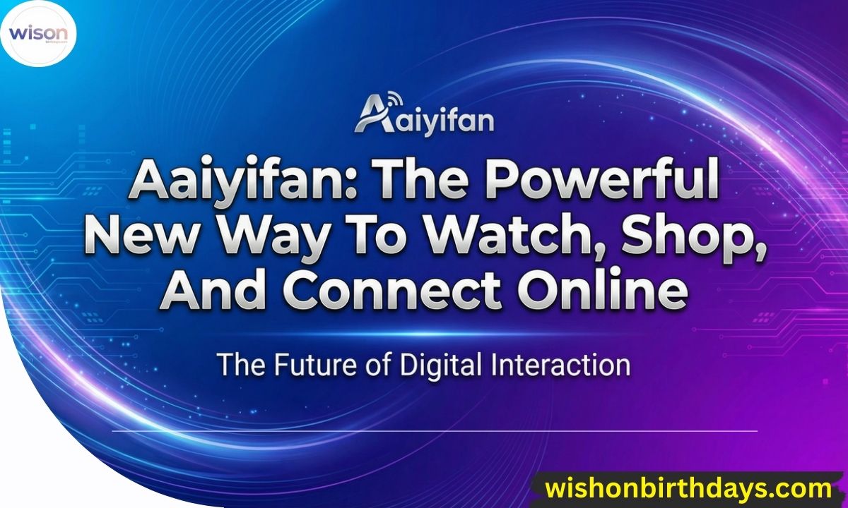 Aaiyifan The Powerful New Way To Watch, Shop, And Connect Online