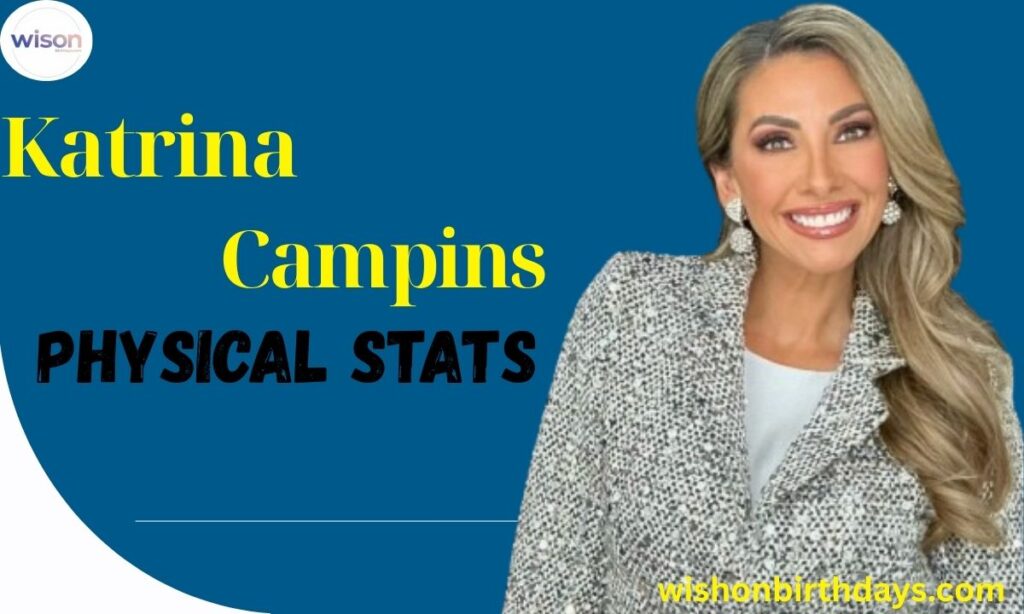 Katrina Campins Physical Stats
